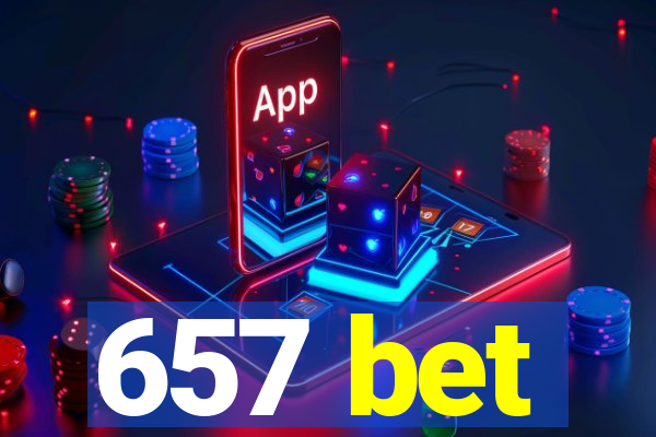 657 bet